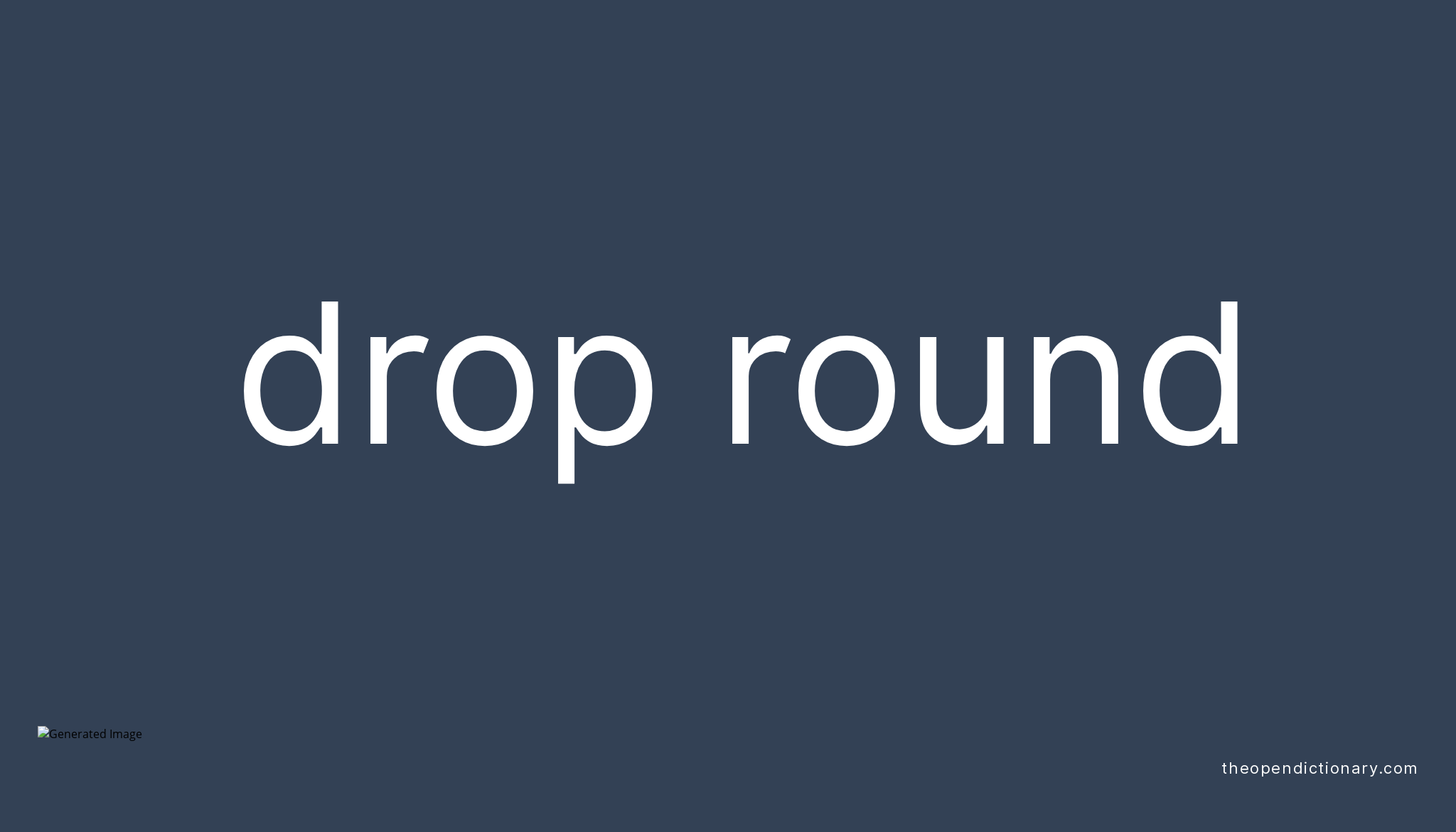 drop-round-phrasal-verb-drop-round-definition-meaning-and-example